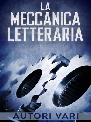 cover image of La meccanica letteraria
